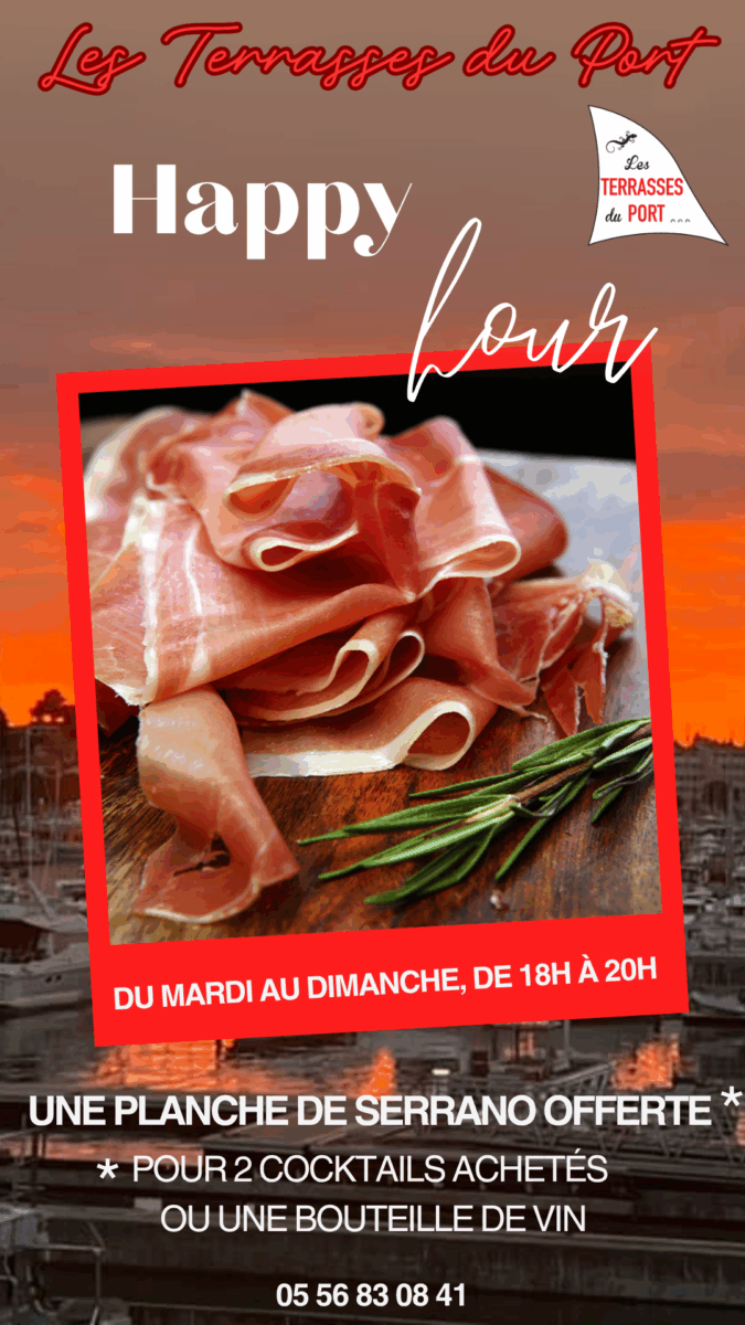 Les Terrasses Du Port Restaurant Bassin Darcachon HAPPY HOURS PLANCHE SERRANO MAI 2025